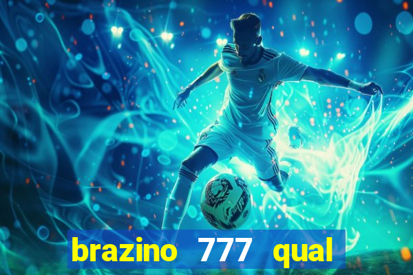 brazino 777 qual melhor jogo